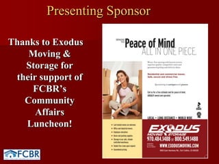 Presenting SponsorThanks to Exodus Moving & Storage for their support of FCBR’s Community Affairs Luncheon!