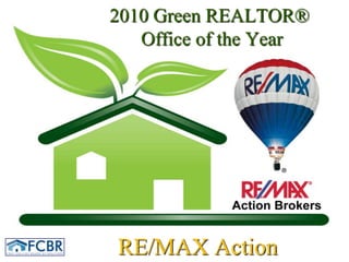 2010 Green REALTOR® Office of the YearRE/MAX Action
