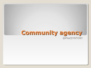 Community agencyCommunity agency
@PilotSYNTONY
 