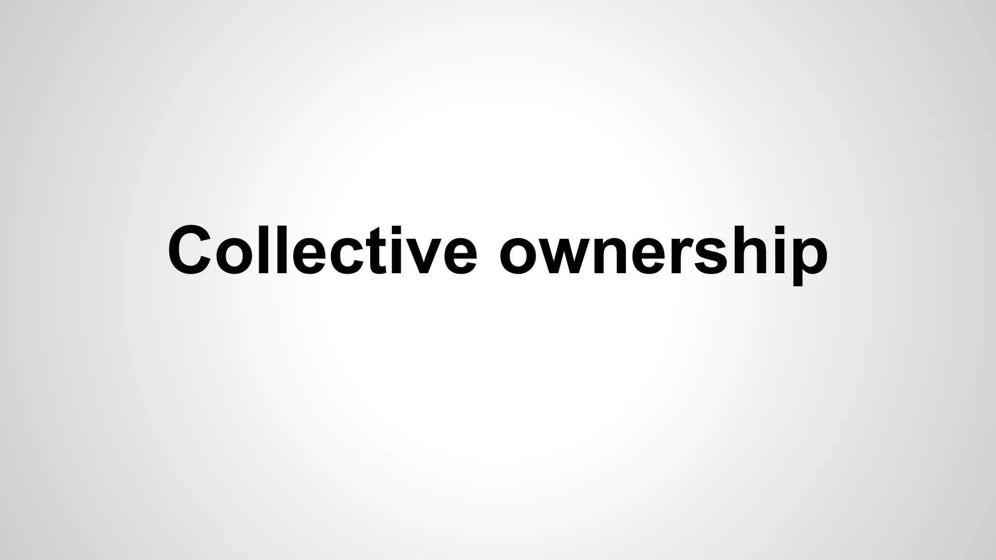 Collective ownership
 