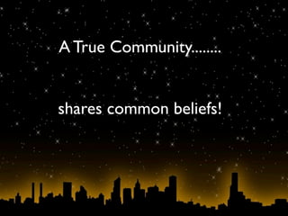A True Community........


shares common beliefs!
 