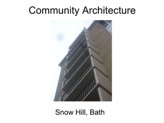 Community Architecture Snow Hill, Bath 