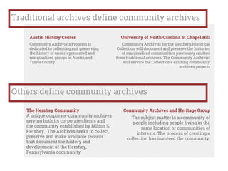 Traditional archives define community archives
Austin History Center
Community Archivists Program is
dedicated to collecti...