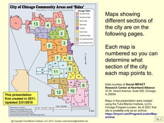Maps showing
different sections of
the city are on the
following pages.
Each map is
numbered so you can
determine what
sec...