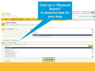 Click on a “Keyword
Search”
to pinpoint data for
your map

 
