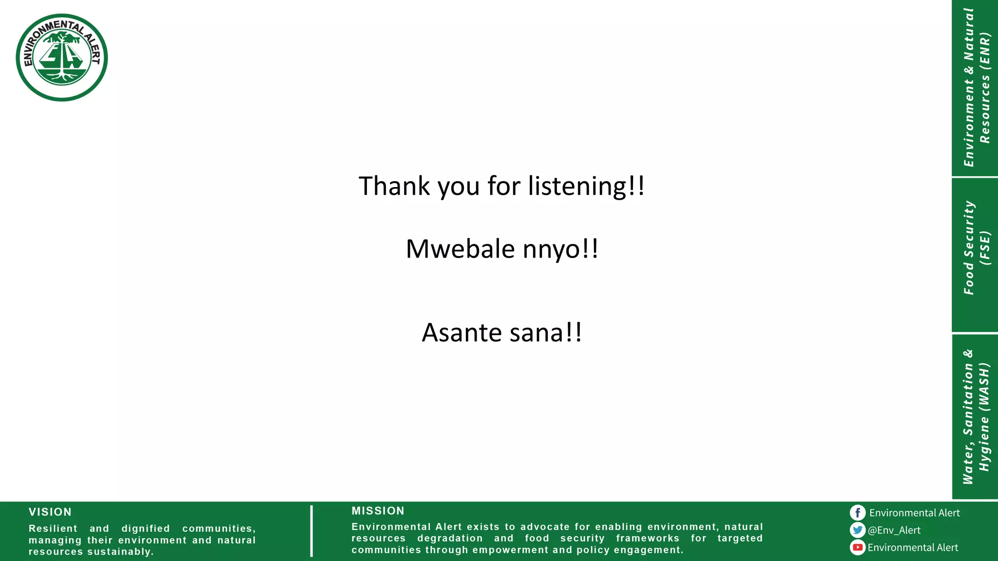 Thank you for listening!!
Mwebale nnyo!!
Asante sana!!
 