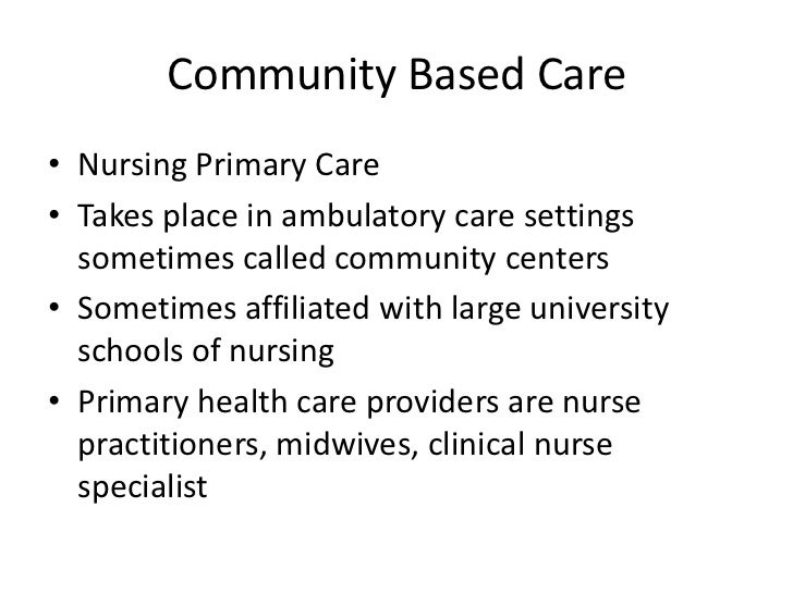 Community based care