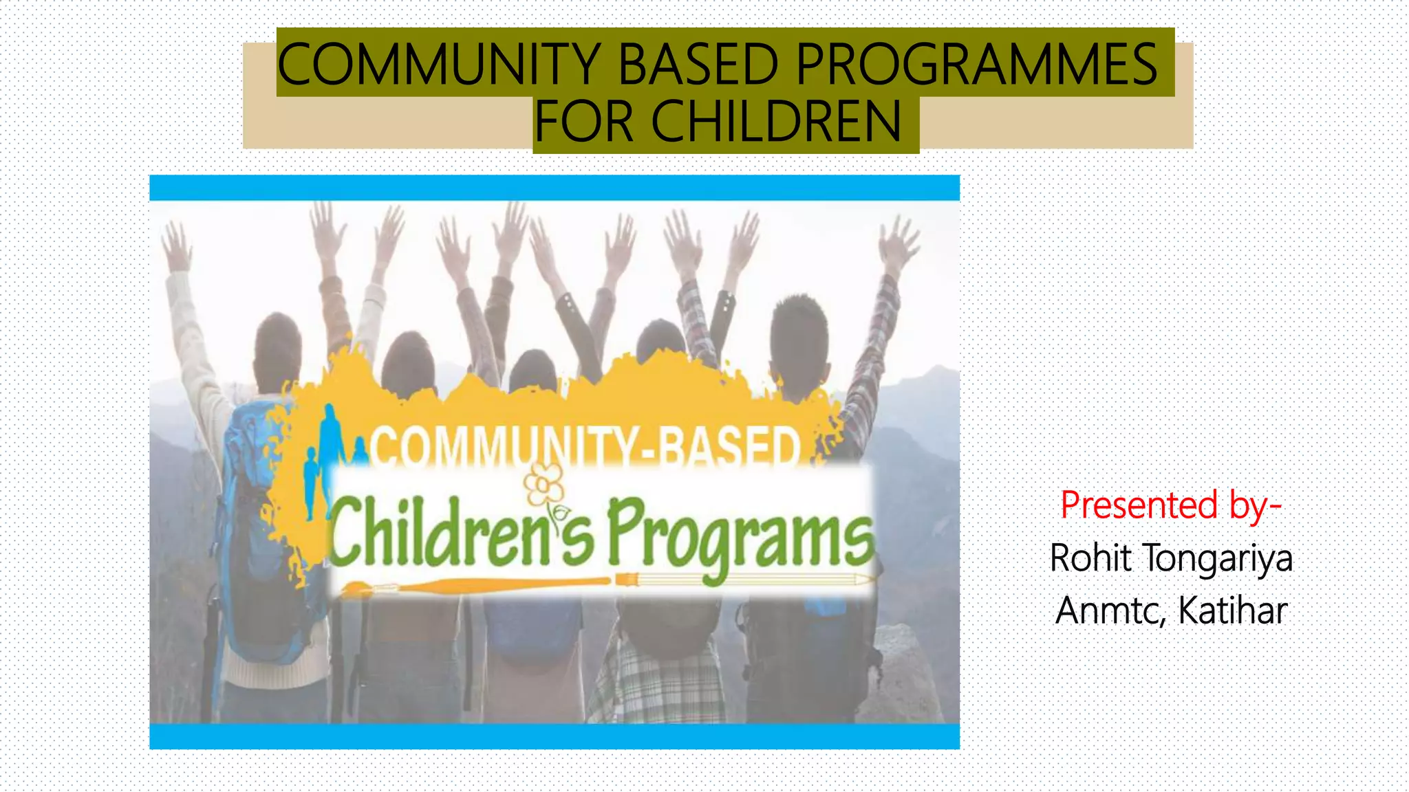 Community based child programme | PPTX