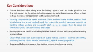 Key Considerations
- District Administration along with Facilitating agency need to make provision for
financial support f...