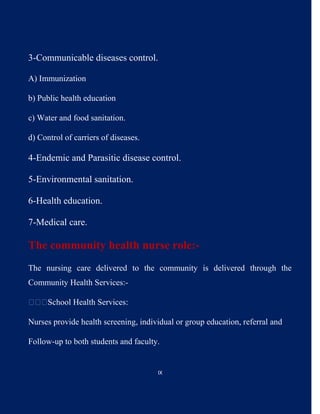 IX
3-Communicable diseases control.
A) Immunization
b) Public health education
c) Water and food sanitation.
d) Control of...