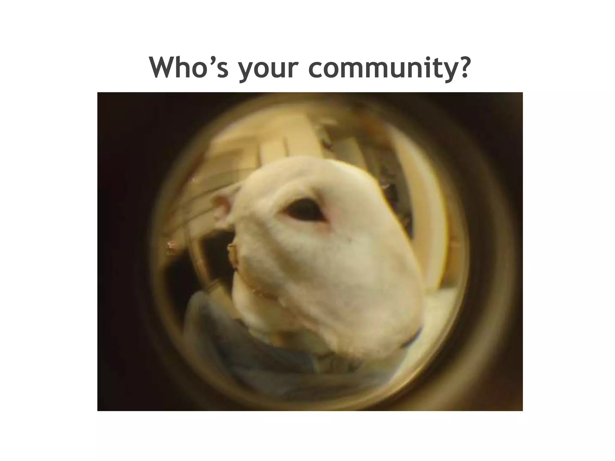 Who’s your community?