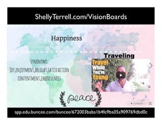 ShellyTerrell.com/VisionBoards
app.edu.buncee.com/buncee/672003baba1b4fe9ba05a909769dbd0c
 