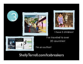 ShellyTerrell.com/Icebreakers
 