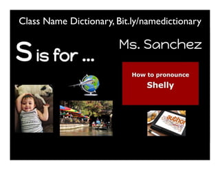 Class Name Dictionary, Bit.ly/namedictionary
 