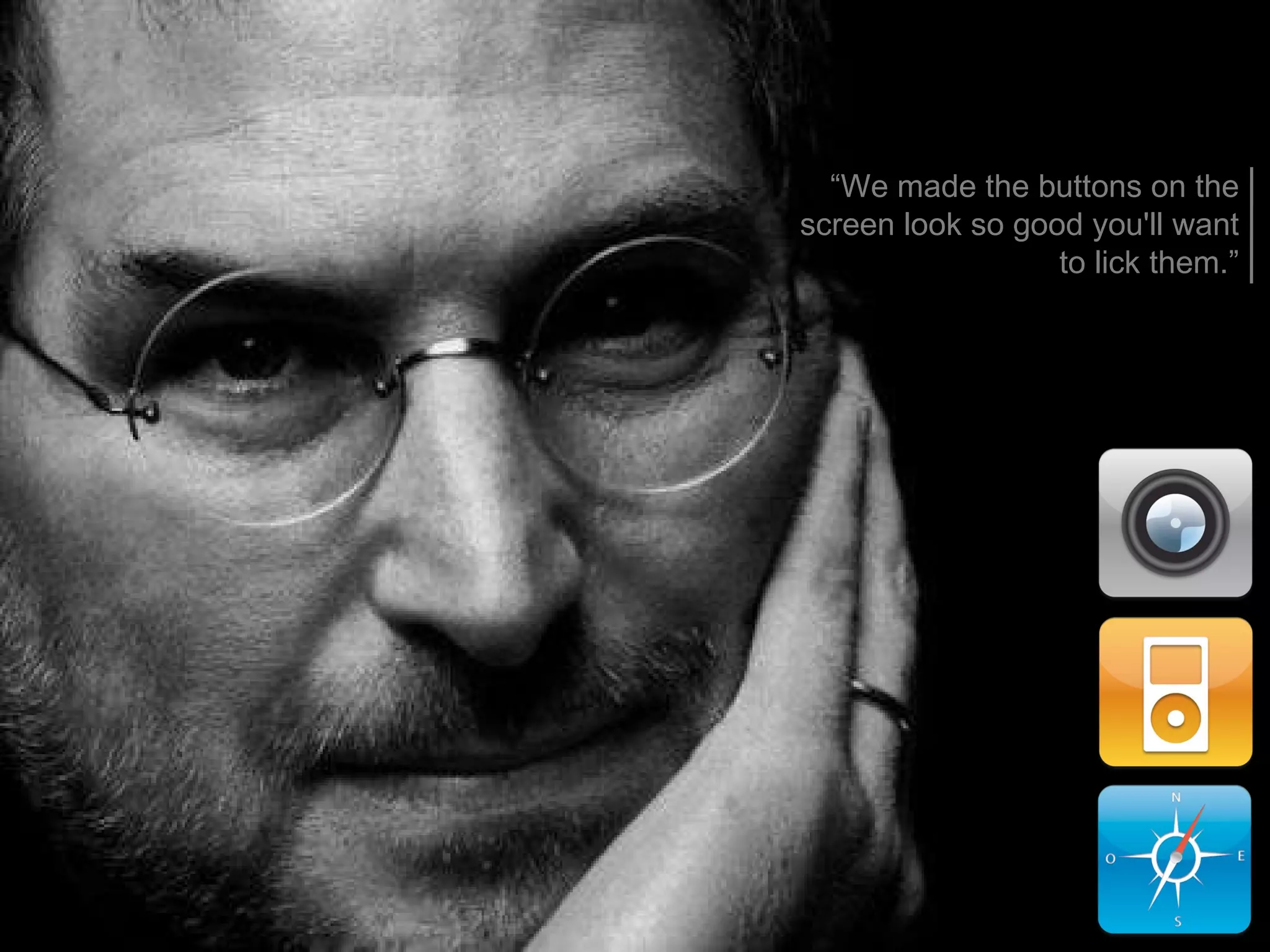 “ We made the buttons on the screen look so good you'll want to lick them.” 