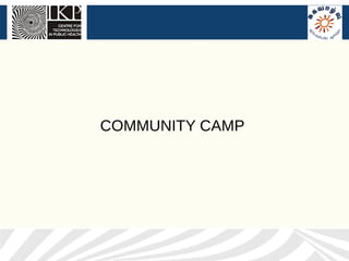 COMMUNITY CAMP
 