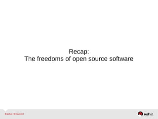 Recap:
The freedoms of open source software
 