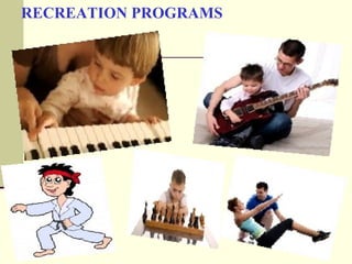 RECREATION PROGRAMS
 