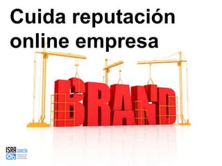 Cuida reputación online empresa