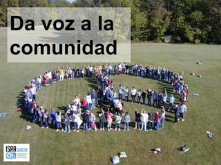 Da voz a la comunidad