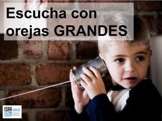 Escucha con orejas GRANDES
