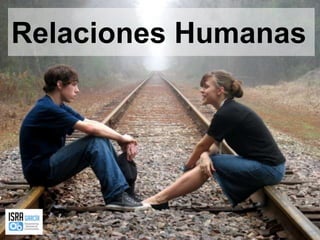 Relaciones Humanas