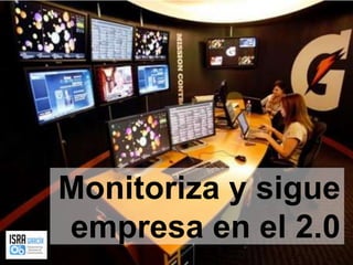 Monitoriza y sigue empresa en el 2.0