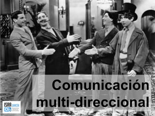 Comunicación multi-direccional