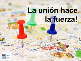 La unión hace la fuerza!