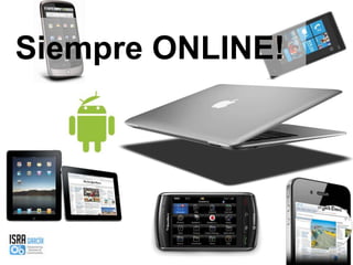 Siempre ONLINE!