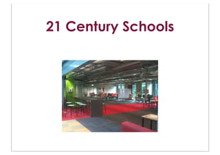 21 Century Schools
 