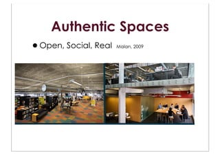 Authentic Spaces
•Open, Social, Real   Malan, 2009




                             Jasmax
 