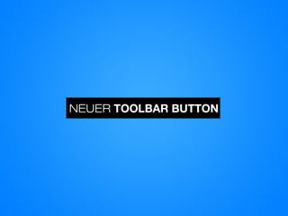 NEUER TOOLBAR BUTTON
 