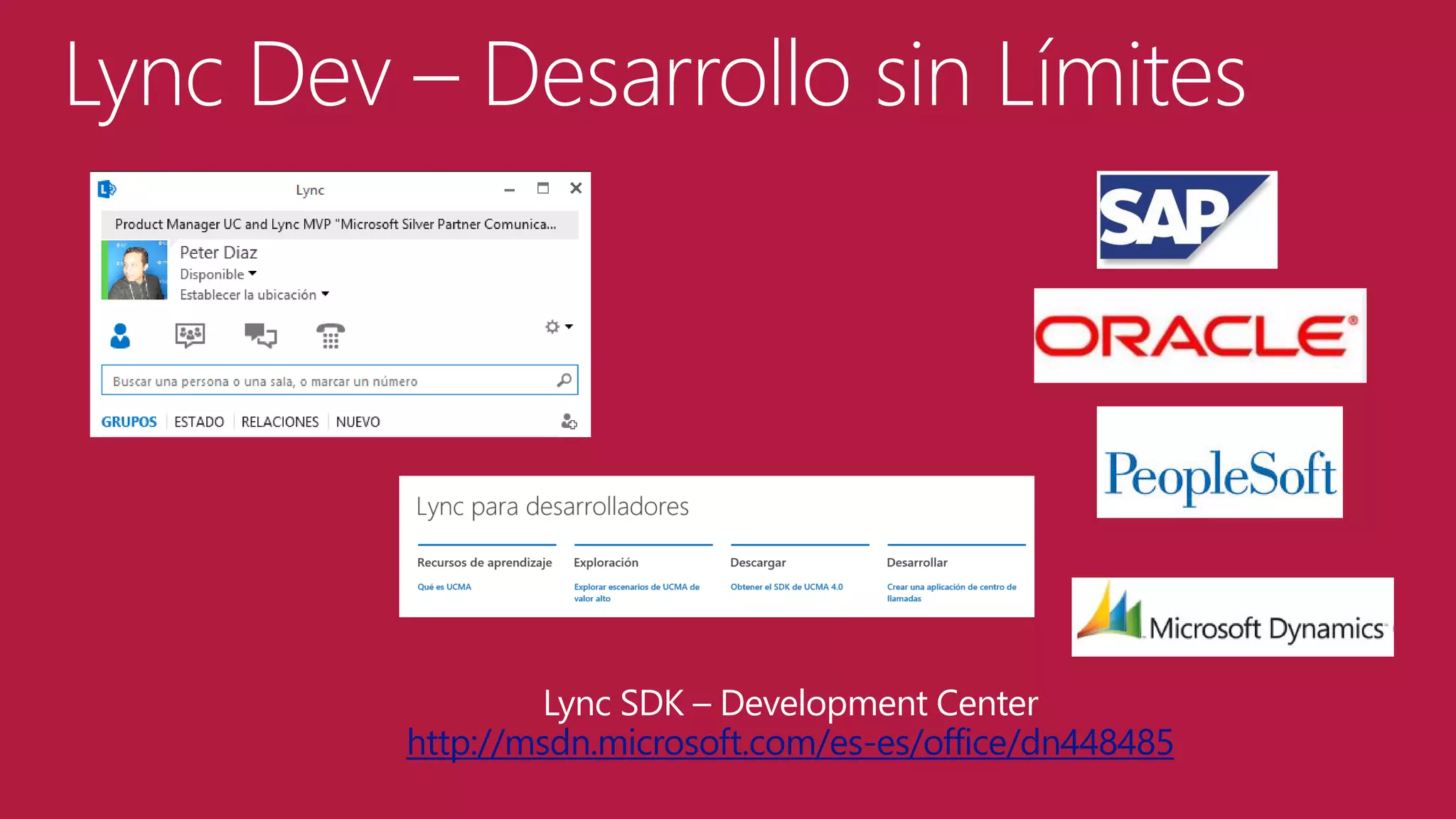 Lync Dev – Desarrollo sin Límites

Lync SDK – Development Center
http://msdn.microsoft.com/es-es/office/dn448485

 