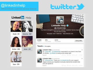 @linkedinhelp
Official linkedin customer service channel

 