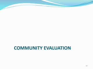 COMMUNITY EVALUATION
69
 