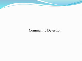Community Detection
 