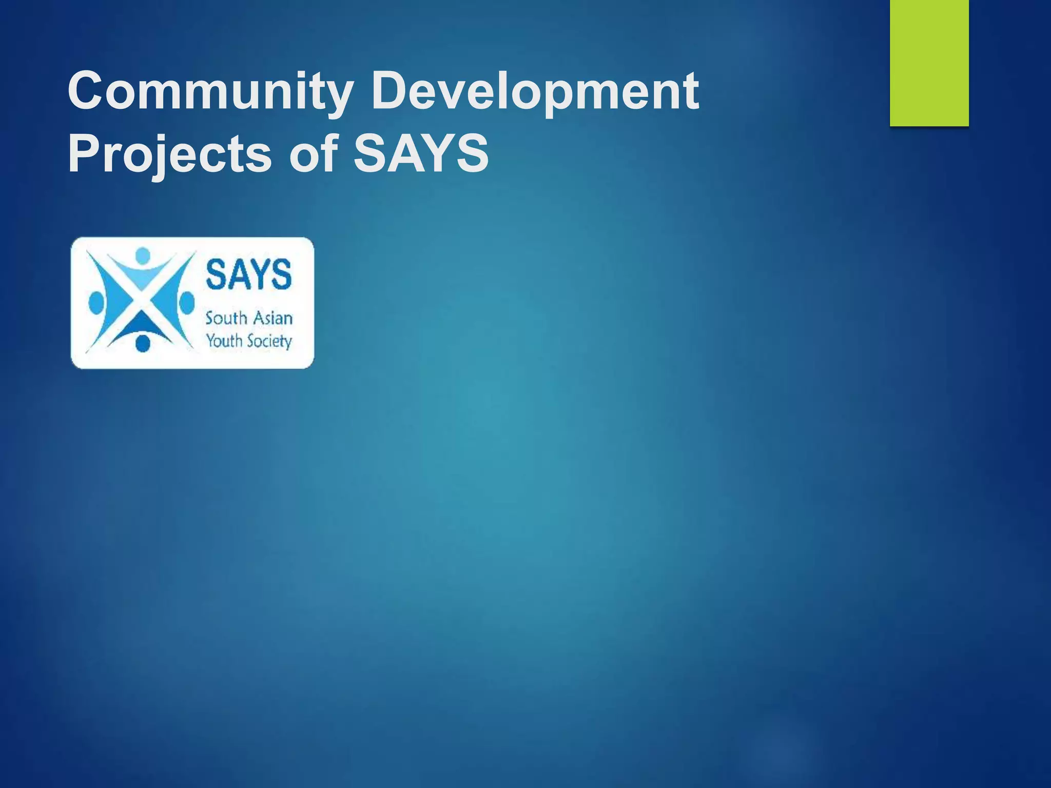 Community Development
Projects of SAYS
 