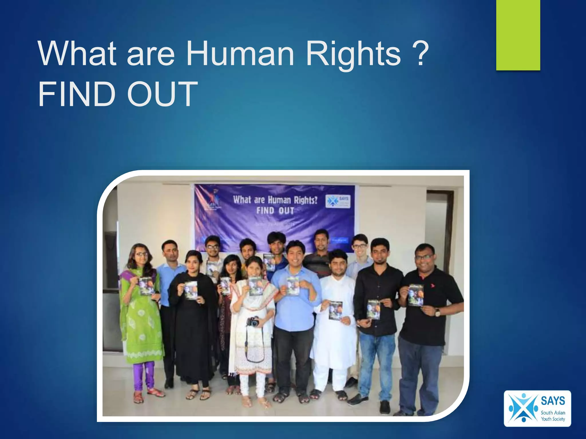 What are Human Rights ?
FIND OUT
 