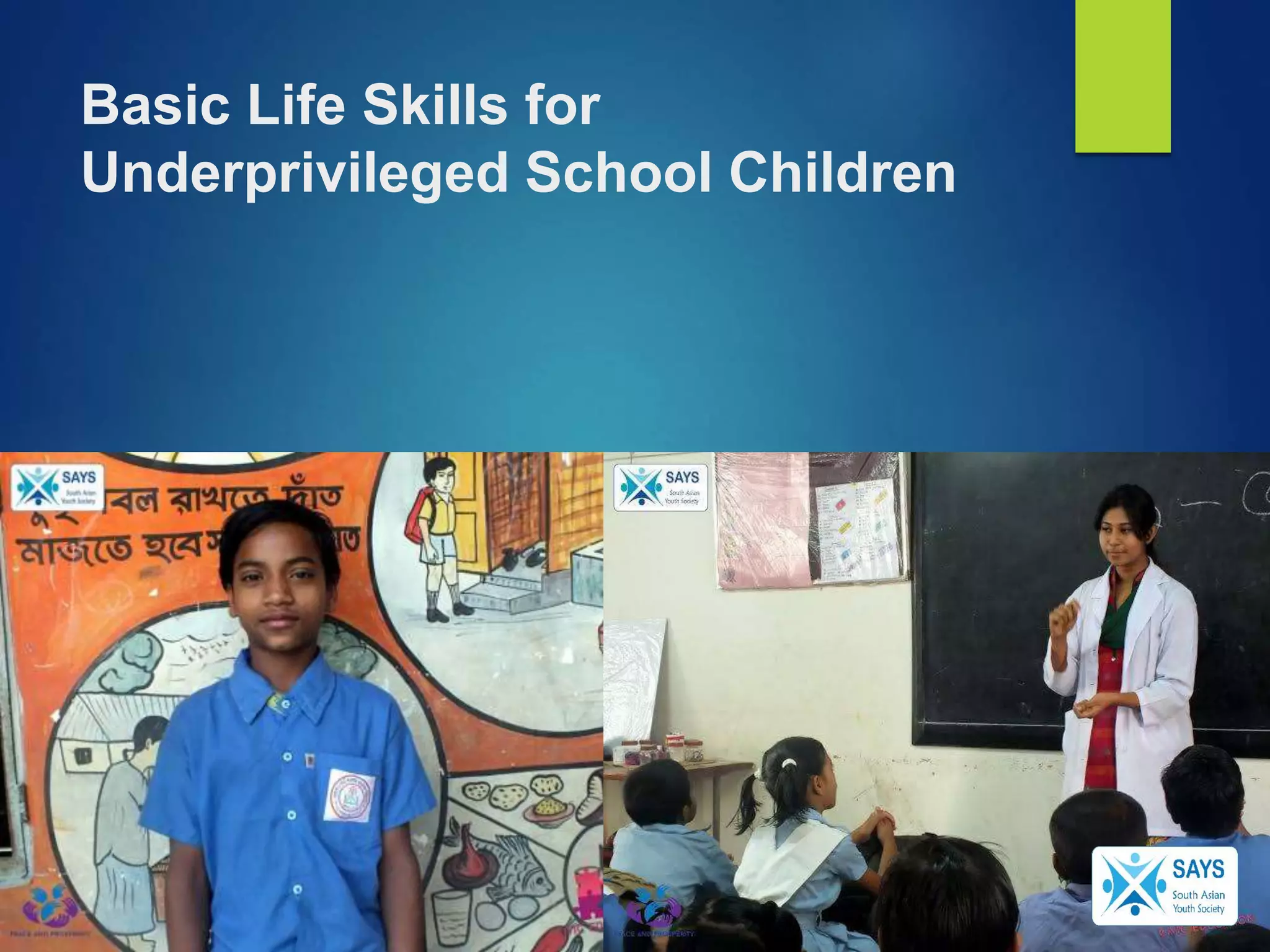 Basic Life Skills for
Underprivileged School Children
 
