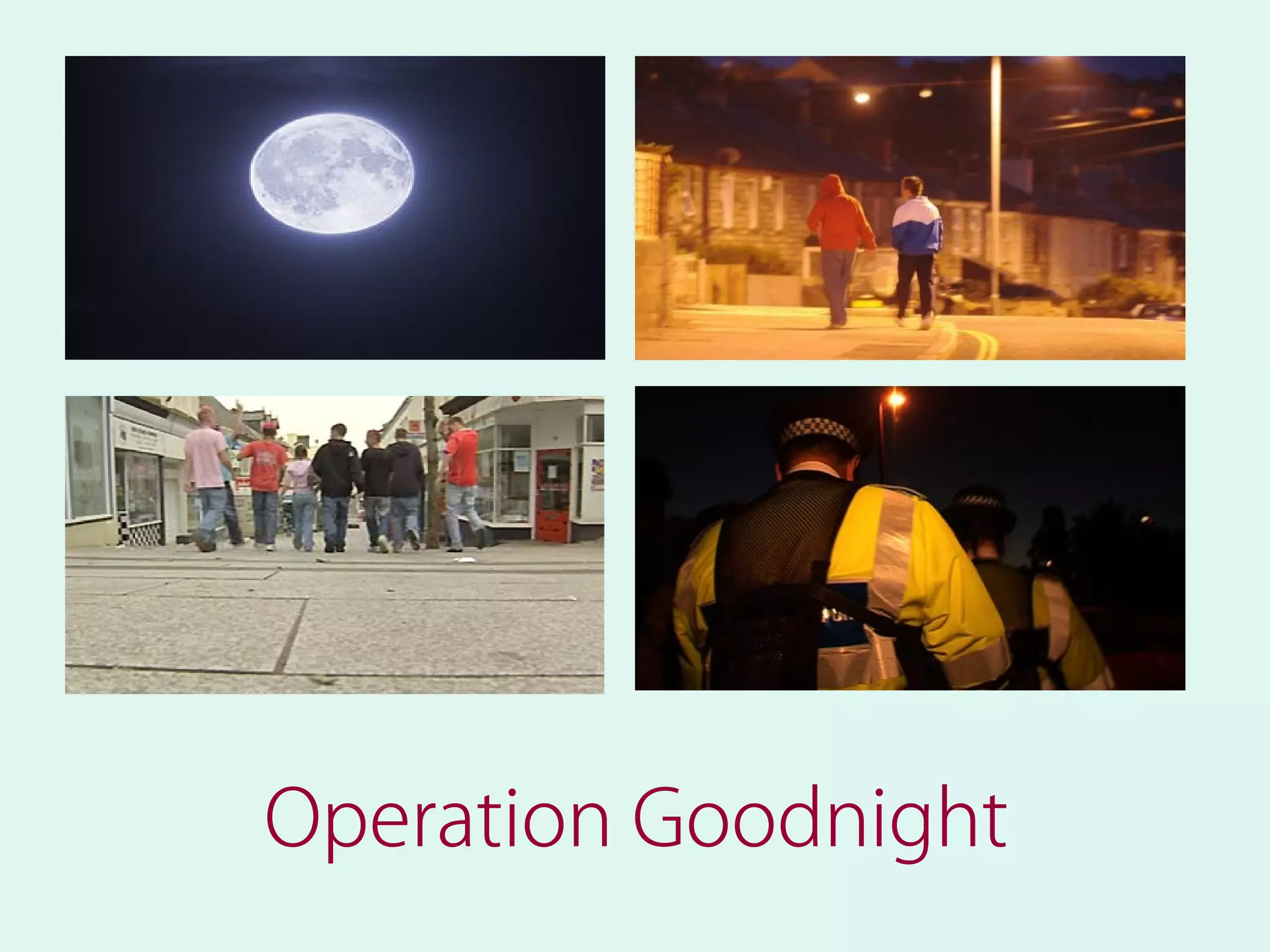 Operation Goodnight
 