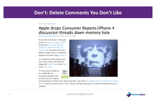 Don’t:	
  Delete	
  Comments	
  You	
  Don’t	
  Like	
  




33	
                         edelmandigital.com
 