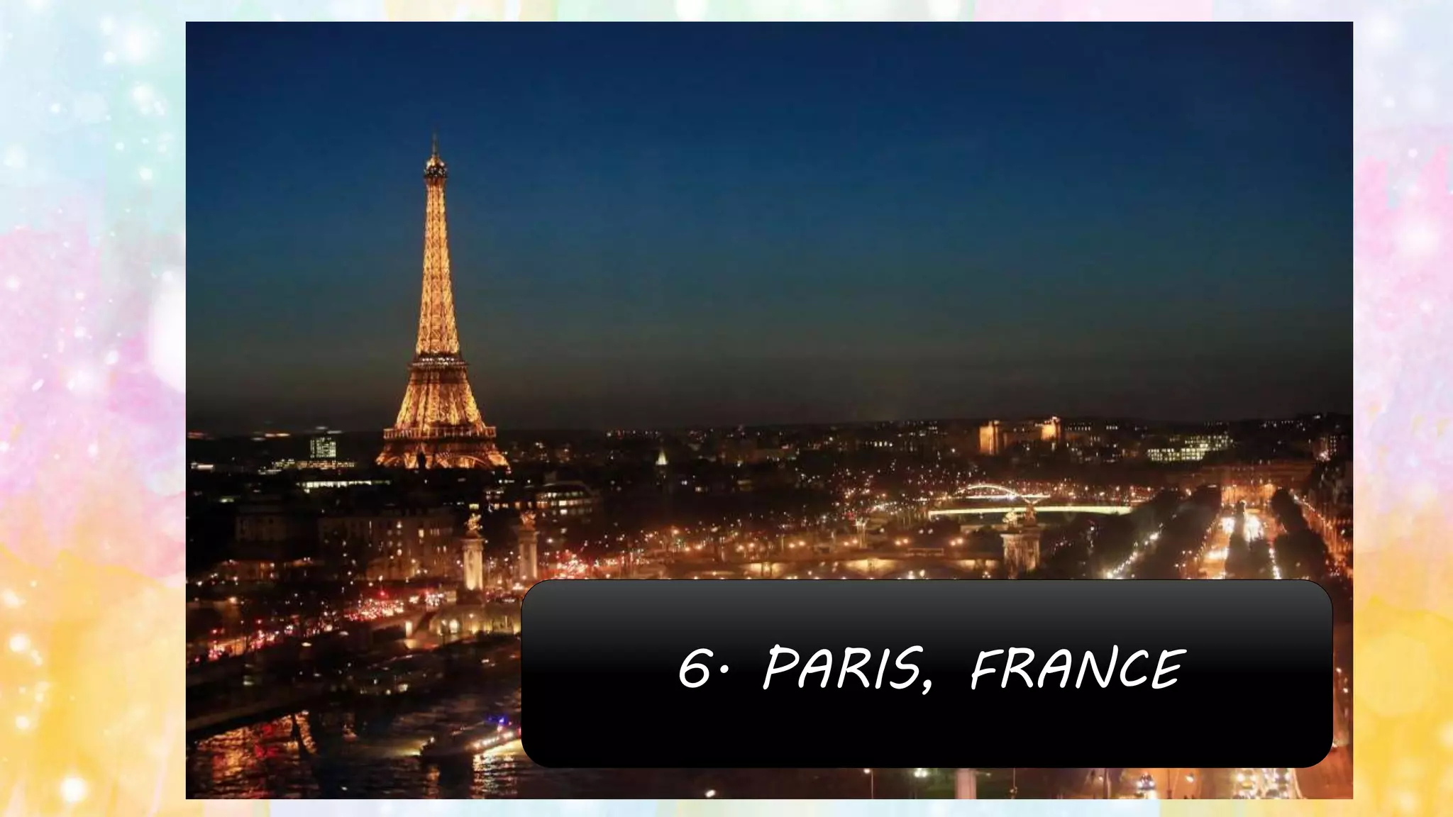 6. PARIS, FRANCE