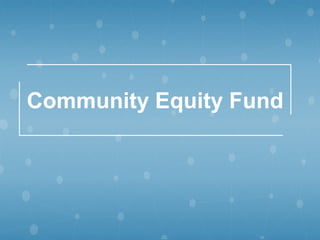 Community Equity Fund
 