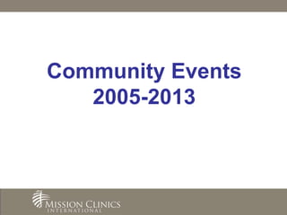 Community Events 
2005-2013 
 