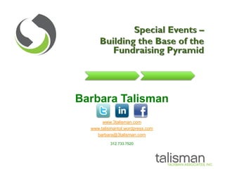 Barbara Talisman
       www.3talisman.com
  www.talismantol.wordpress.com
    barbara@3talisman.com
           312.733.7520
 