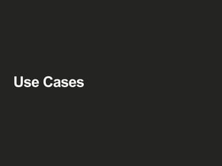 Use Cases
 