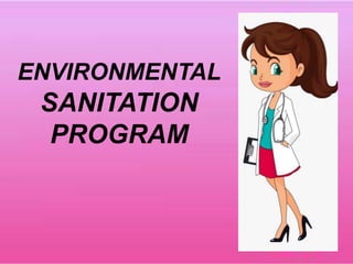 ENVIRONMENTAL
SANITATION
PROGRAM
 