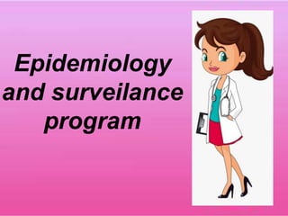 Epidemiology
and surveilance
program
 