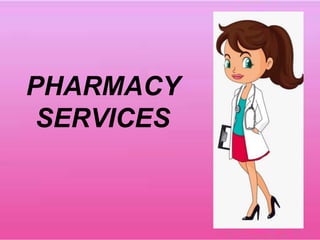 PHARMACY
SERVICES
 